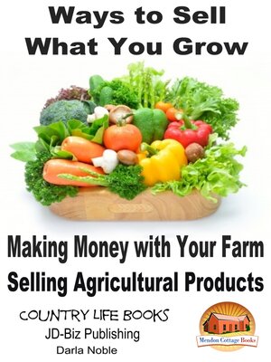 cover image of Ways to Sell What You Grow